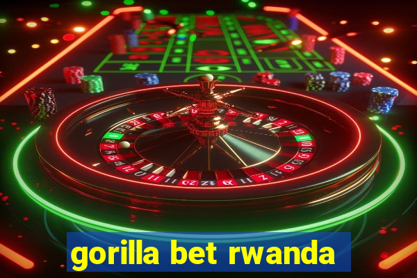 gorilla bet rwanda